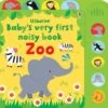 Baby'S 1St Zoo Noisy Book